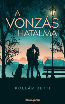 A vonzás hatalma (Kollár Betti) könyv