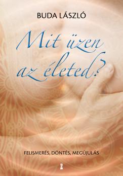 Mit üzen az életed? (Buda László) könyv Mit üzen az életed? (Buda László) könyv