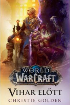 World of Warcraft: Vihar előtt (Christie Golden) könyv