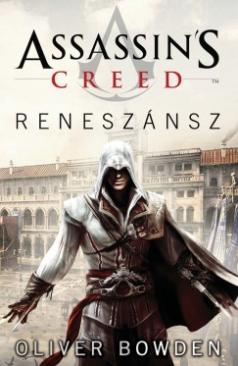 Assassin's Creed - Reneszánsz (Oliver Bowden) könyv