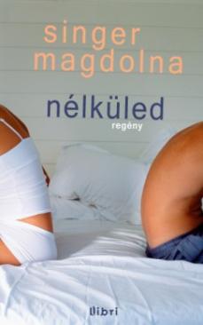 Nélküled (Singer Magdolna) könyv Nélküled (Singer Magdolna) könyv
