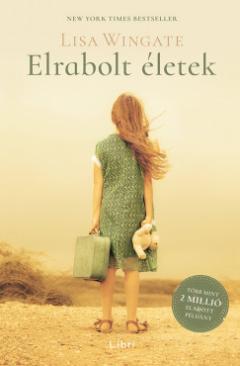Elrabolt életek (Lisa Wingate) könyv