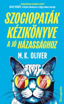 Szociopaták kézikönyve a jó házassághoz (M.K. Oliver)