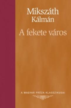 A fekete város (Mikszáth Kálmán) könyv