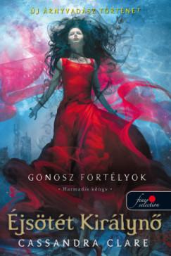 Éjsötét Királynő - Gonosz fortélyok 3. - puha kötés (Cassandra Clare) könyv