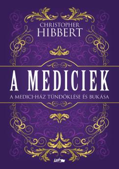 A Mediciek (Christopher Hibbert)