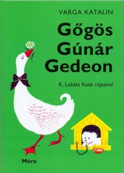 Gőgös Gúnár Gedeon (Varga Katalin) könyv