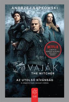 Vaják I. - The Witcher - Az utolsó kívánság (Andrzej Sapkowski) könyv
