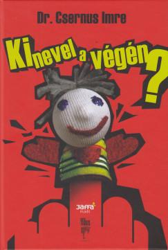 Ki nevel a végén? (Dr. Csernus Imre) könyv