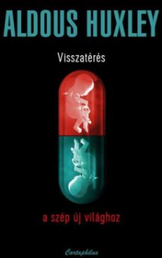 Visszatérés a szép új világhoz (Huxley Aldous) könyv