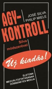 Agykontroll  Silva módszerével (Philip Miele José Silva És)