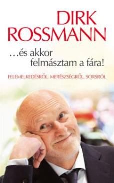 ...és akkor felmásztam a fára! (Dirk Rossmann) könyv
