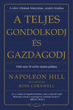 A teljes gondolkodj és gazdagodj (Napoleon Hill - Ross Cornwell (Összeáll.)) könyv