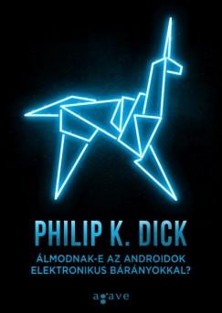 Álmodnak-e az androidok elektronikus bárányokkal? (Philip K. Dick) könyv