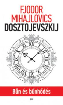 Bűn és bűnhődés (Fjodor Mihajlovics Dosztojevszkij) könyv
