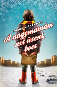 A nagymamám azt üzeni, bocs (Fredrik Backman) könyv