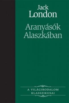 Aranyásók Alaszkában (London Jack) könyv