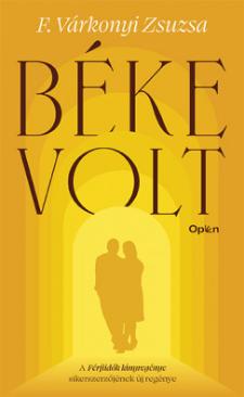 Béke volt (F. Várkonyi Zsuzsa) könyv