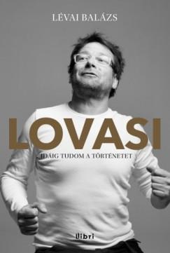 Lovasi - Idáig tudom a történetet (Lévai Balázs) könyv