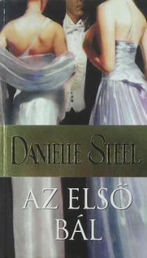 Az első bál (Danielle Steel) könyv Az első bál (Danielle Steel) könyv
