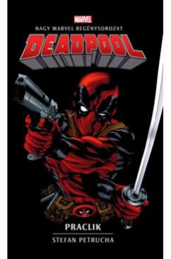 Deadpool: Praclik (Stefan Petrucha) könyv