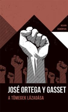 A tömegek lázadása (José Ortega Y Gasset) könyv