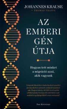 Az emberi gén útja (Johannes Krause - Thomas Trappe) könyv