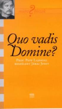 Quo vadis, Domine? (Járai Judit) könyv