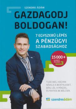 Gazdagodj boldogan! (Szendrei Ádám)