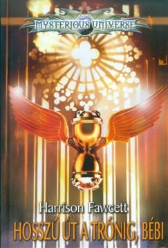 Hosszú út a trónig, bébi (Harrison Fawcett)