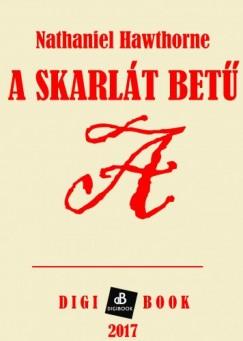 A skarlát betű (Nathaniel Hawthorne - Hawthorne Nathaniel) könyv