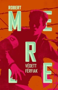 Védett férfiak (Robert Merle) könyv Védett férfiak (Robert Merle) könyv