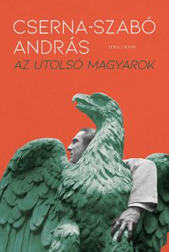 Az utolsó magyarok (Cserna-Szabó András) könyv