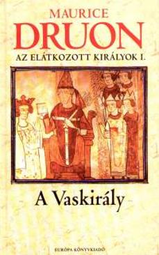 Az elátkozott királyok I. (Maurice Druon) könyv