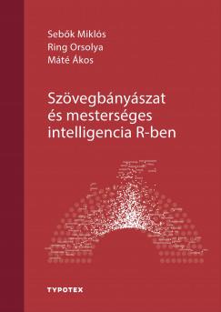 Szövegbányászat és mesterséges intelligencia R-ben (Sebők Miklós) könyv