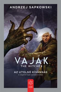 Vaják I. - The Witcher - Az utolsó kívánság (Andrzej Sapkowski) könyv