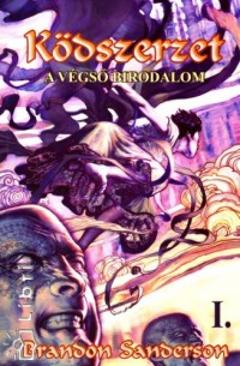 Ködszerzet I. (Brandon Sanderson) könyv