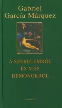 A szerelemről és más démonokról (Gabriel García Márquez) könyv