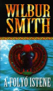A folyó istene (Wilbur Smith) könyv A folyó istene (Wilbur Smith) könyv