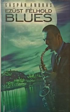 Ezüst félhold blues (Gáspár András) könyv