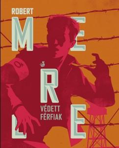 Védett férfiak (Robert Merle) könyv
