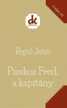 Piszkos Fred, a kapitány (Rejtő Jenő) könyv