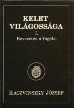 Kelet világossága I-III. (Kaczvinszky József)