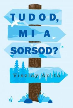 Tudod, mi a sorsod? (Viszlay Anita) könyv Tudod, mi a sorsod? (Viszlay Anita) könyv