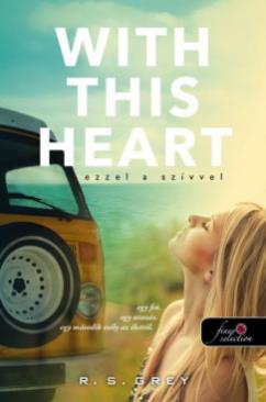 With This Heart  - Ezzel a szívvel (R. S. Grey) könyv