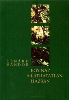 Egy nap a láthatatlan házban (Lénárd Sándor) könyv