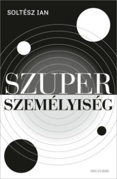 Szuperszemélyiség (Soltész Ian)