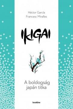 Ikigai - A boldogság japán titka (, Héctor García Francesc Miralles) könyv