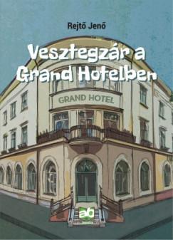 Vesztegzár a Grand Hotelben (Rejtő Jenő) könyv