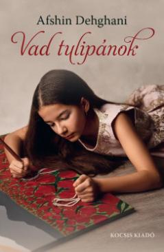 Vad tulipánok (Afshin Dehghani) könyv